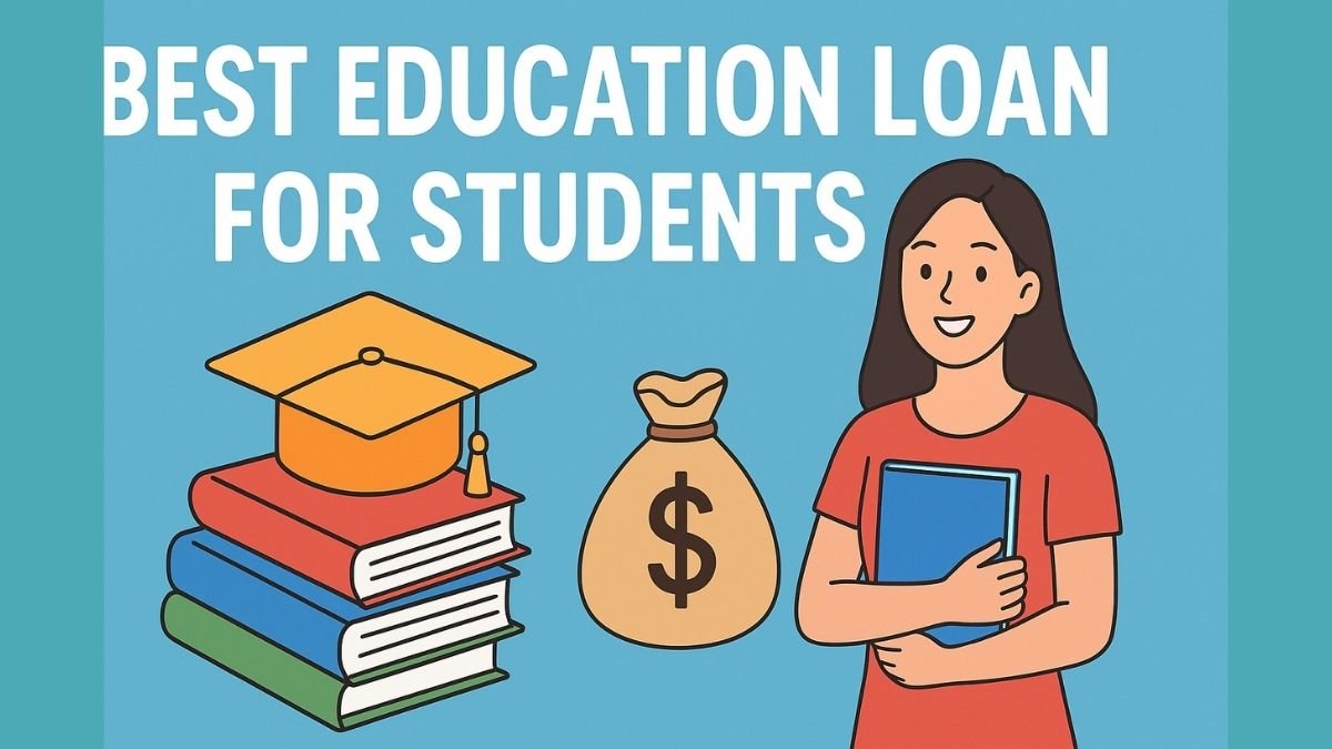 Best student loans in India 2025 for domestic and abroad studies